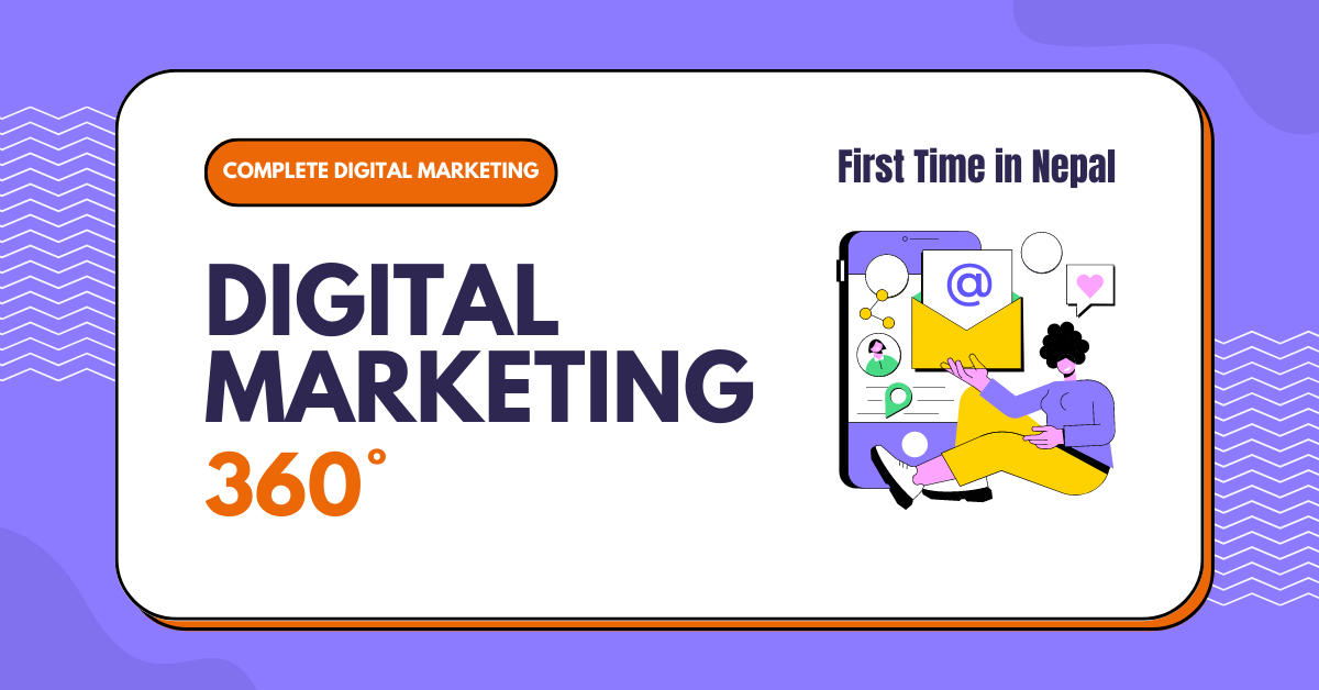 digital marketing 360 course - complete digital marketing training in nepal