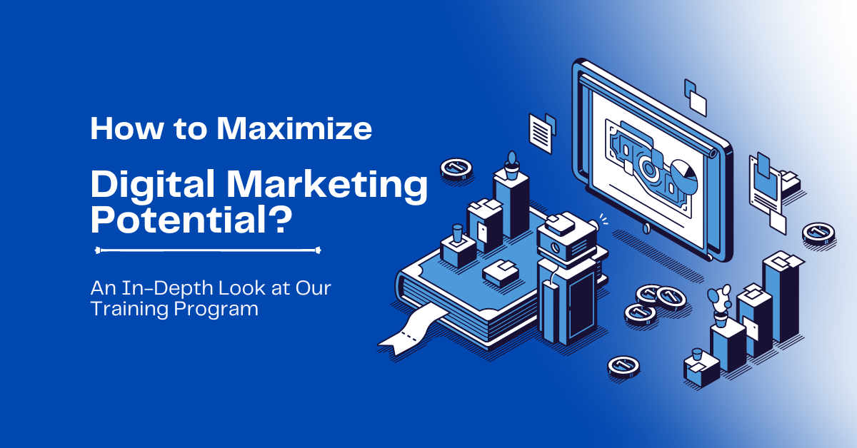How to Maximize Digital Marketing Potential