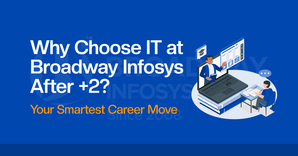 6 Reasons to Choose an IT Course After Plus Two at Broadway Infosys that Can Be the Best Decision You Can Make