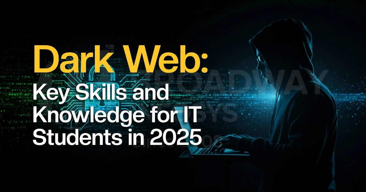 Essential Dark Web Knowledge for IT Students in 2025