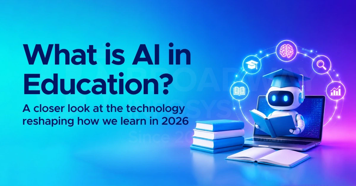 What Is AI in Education? A Closer Look at the Technology Reshaping How We Learn in 2026