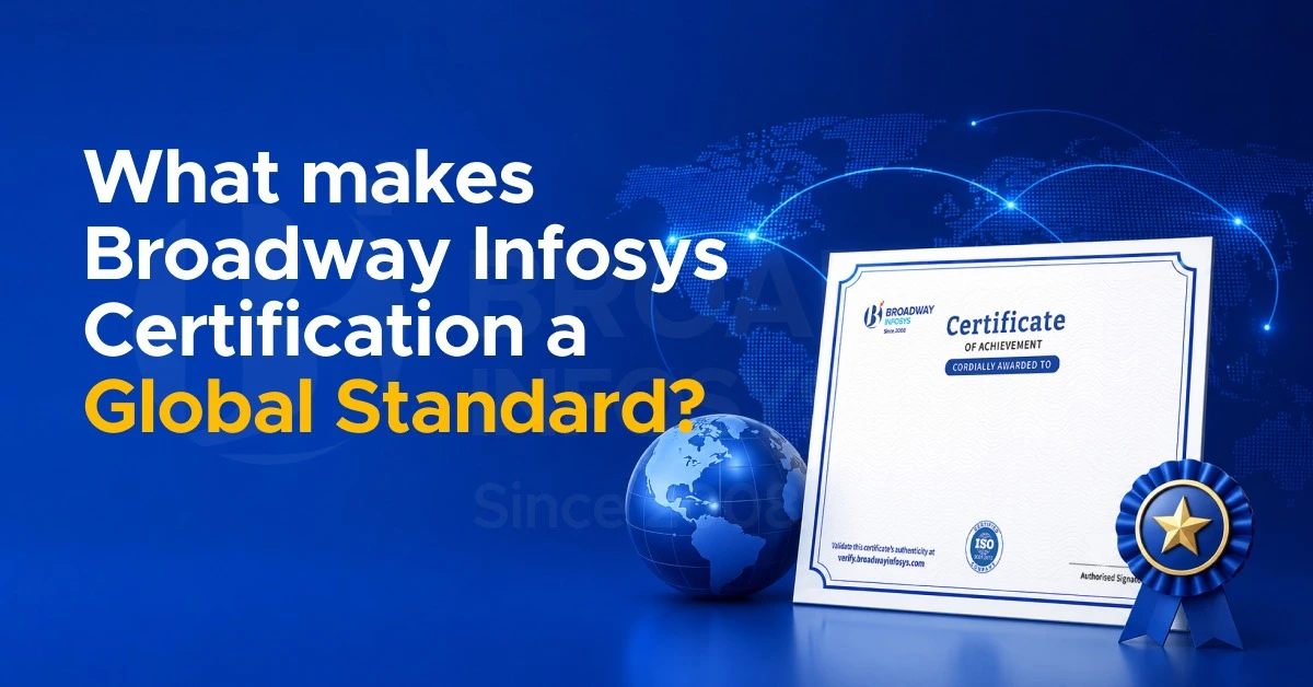 What Makes Broadway Infosys Certification a Global Standard?
