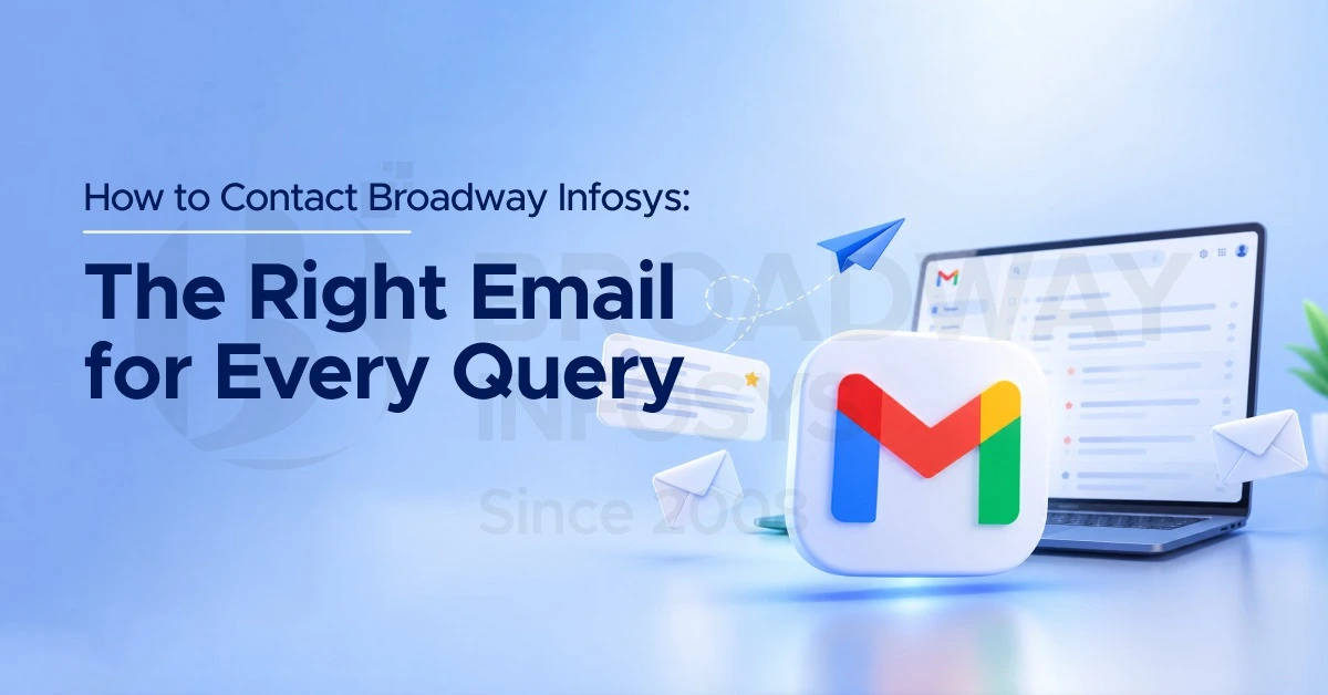 How to Contact Broadway Infosys: The Right Email for Every Query