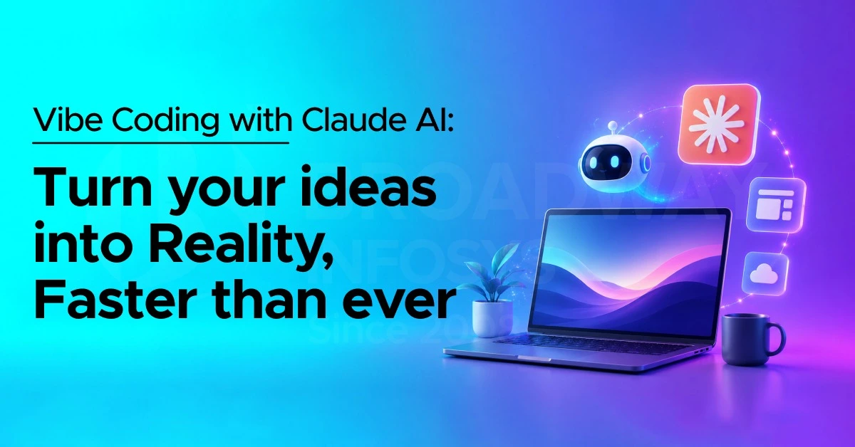 Vibe Coding with Claude AI: Turn Your Ideas Into Reality, Faster Than Ever
