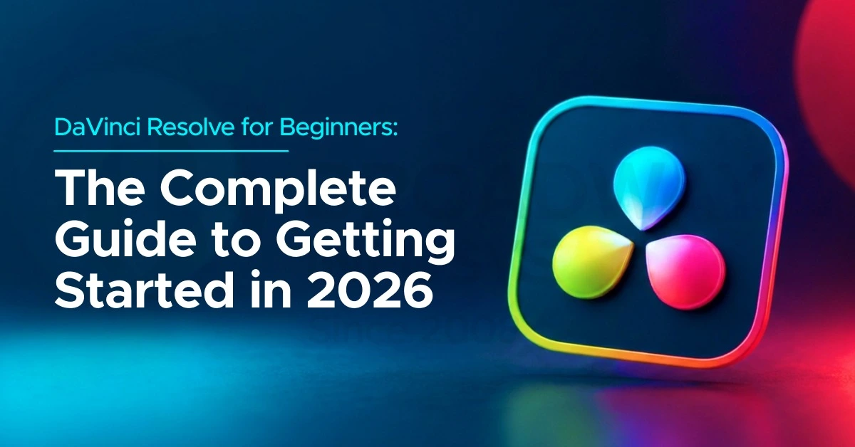 DaVinci Resolve for Beginners: The Complete Guide to Getting Started in 2026